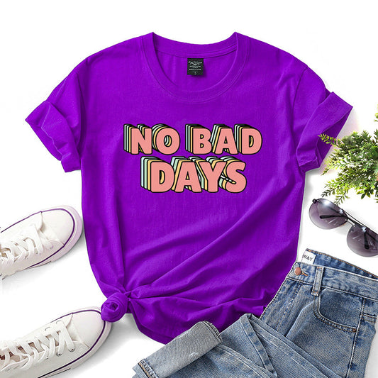 Fashion No bad days women t-shirts